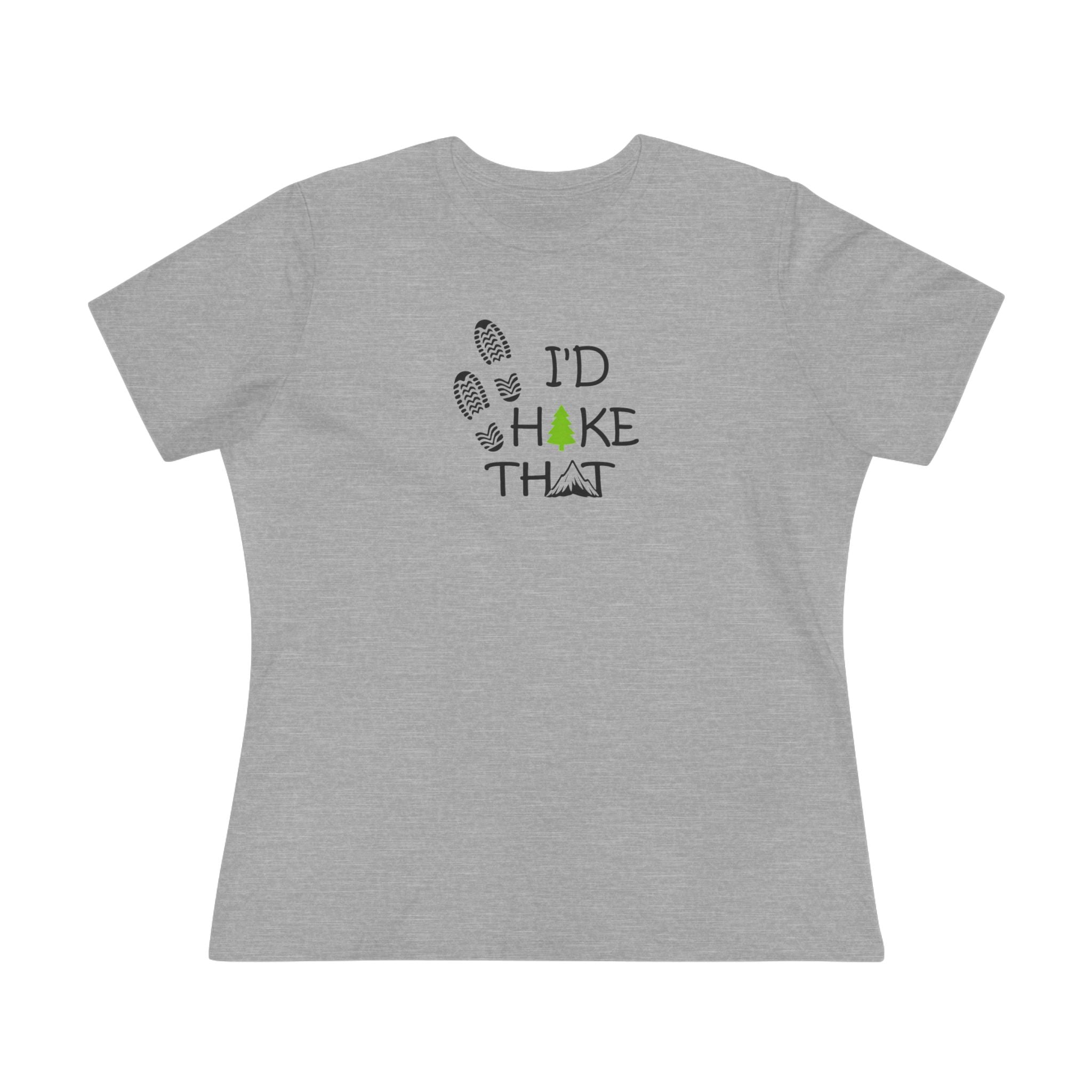 I'd Hike That Shirt | Women's Hiking Tee | Outdoor Nature Lover Gift | Trail Lover Tee | Adventure Hiker Gift | 4 colors - 100% cotton