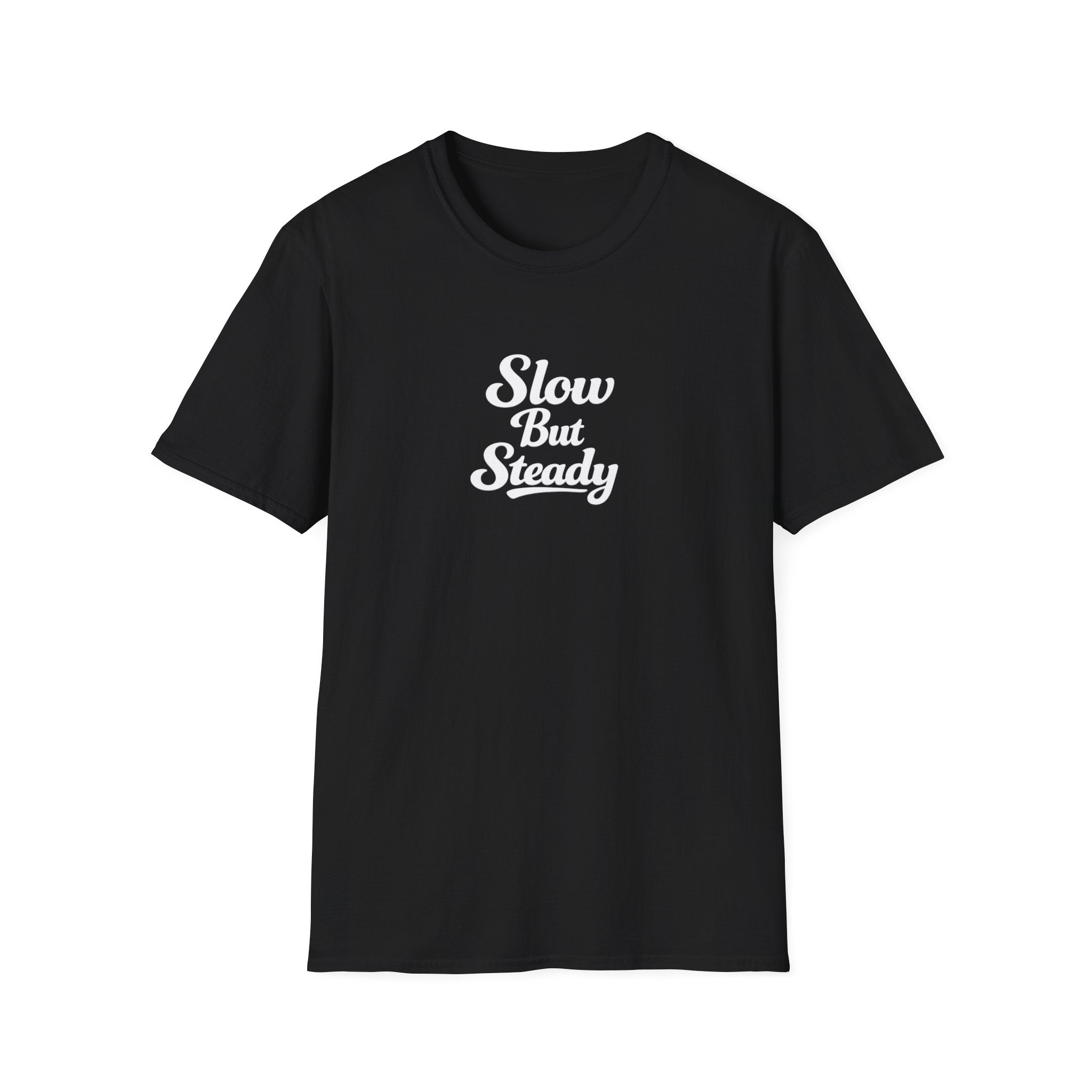 Slow But Steady TShirt | Clean Script Typography Shirt | Everyday Mindset Graphic Tee | 10 colors - 100% cotton