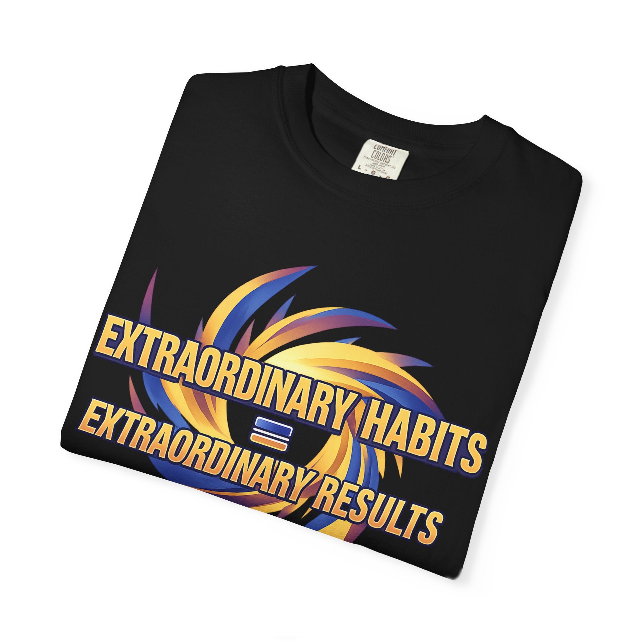 Extraordinary Habits = Extraordinary Results T-shirt | Motivational Typography | 4 colors - 100% cotton