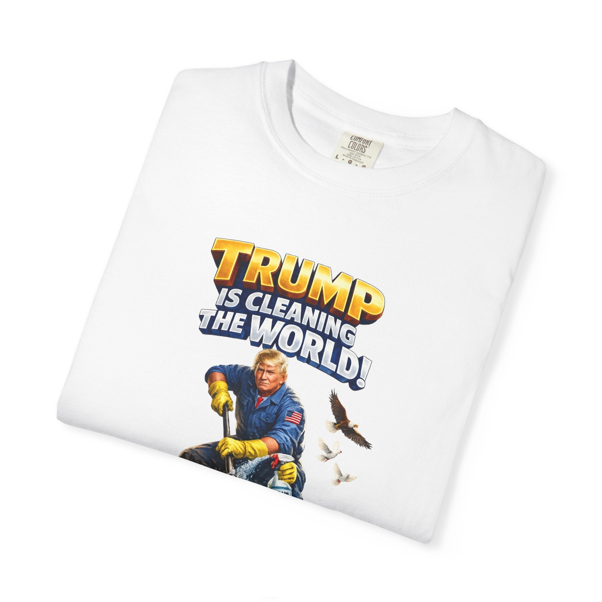 Trump Is Cleaning the World TShirt | MAGA Patriotic Shirt | Pro Trump Tee | Conservative Gift | 6 colors - 100% cotton