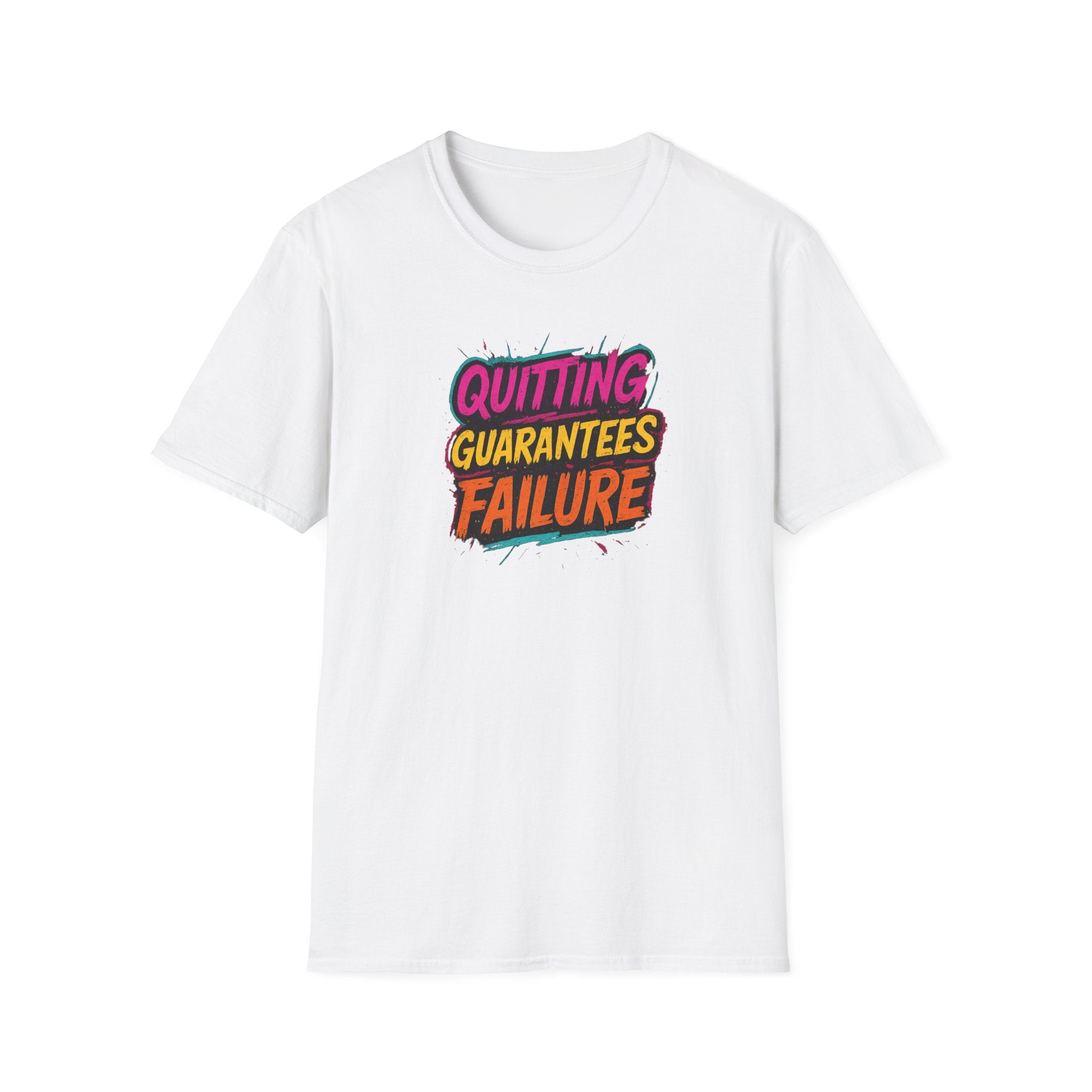 Quitting Guarantees Failure T-Shirt | Motivational Graphic Unisex Tee | 4 colors - 100% cotton