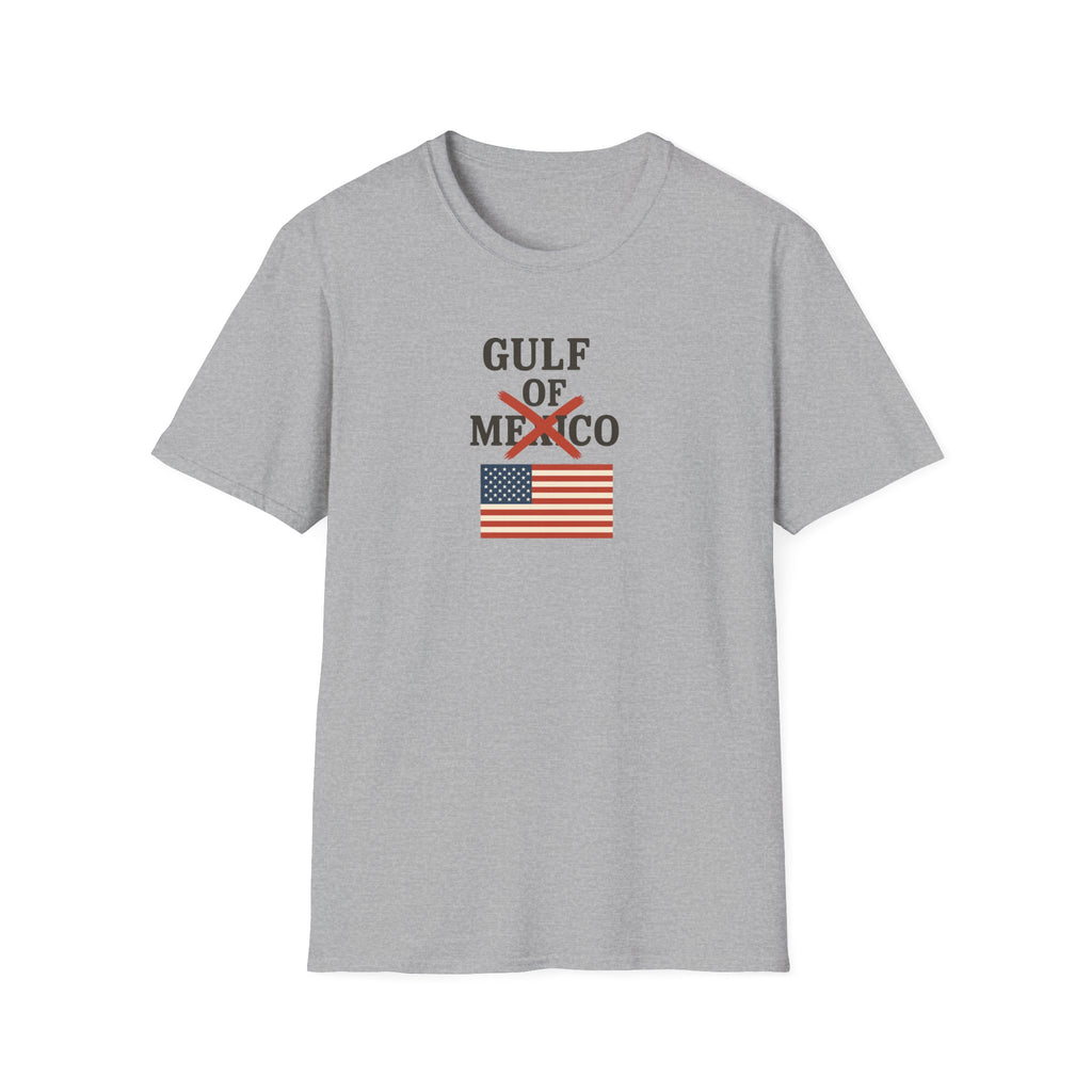 This Patriotic Message Loud and Clear | Gulf of Mexico NO MORE | 4 colors - 100% cotton