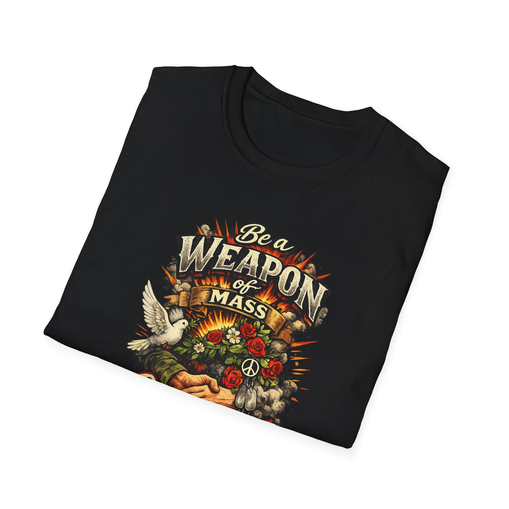 Be a Weapon of Mass Compassion TShirt | Kindness  Peace Love Compassion Tee | Inspirational Graphic Shirt | 5 colors - 100% cotton