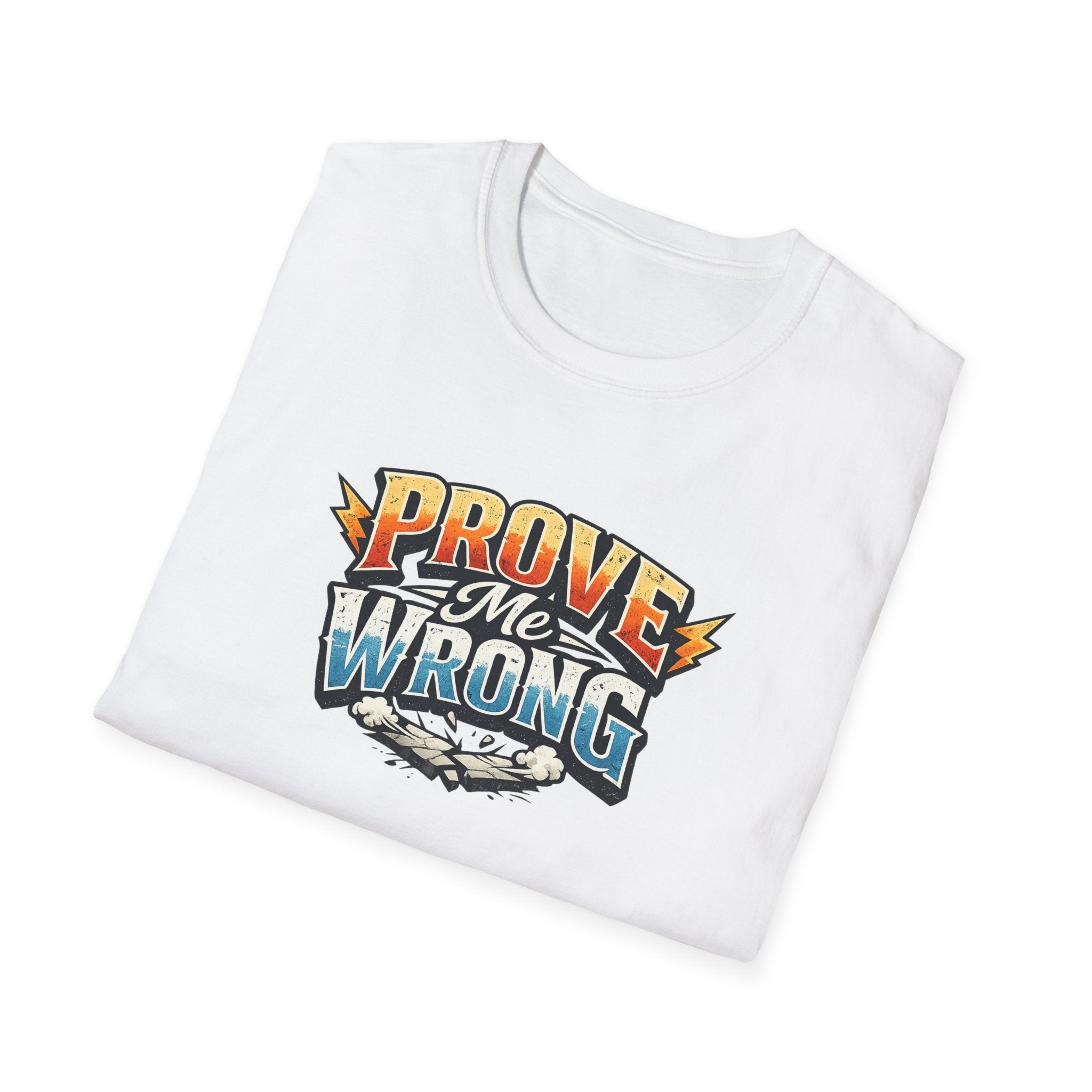 Prove Me Wrong T-Shirt | Bold Motivational Statement Tee | Confident Graphic Shirt | Streetwear Attitude Top - 100% cotton