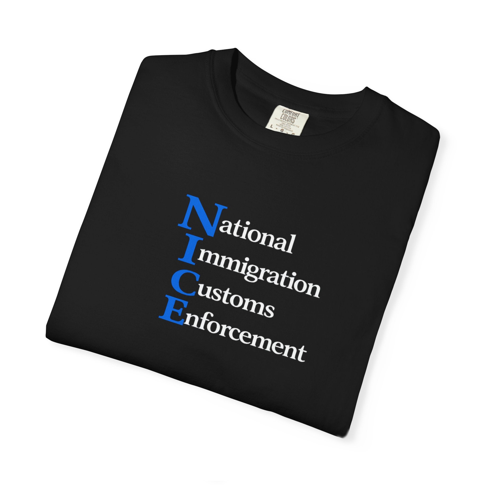 NICE design that subtly nods to ICE | Patriotic Law Enforcement Tee | Back the Blue Gift | Pro Ice Merch | 6 colors - 100% cotton
