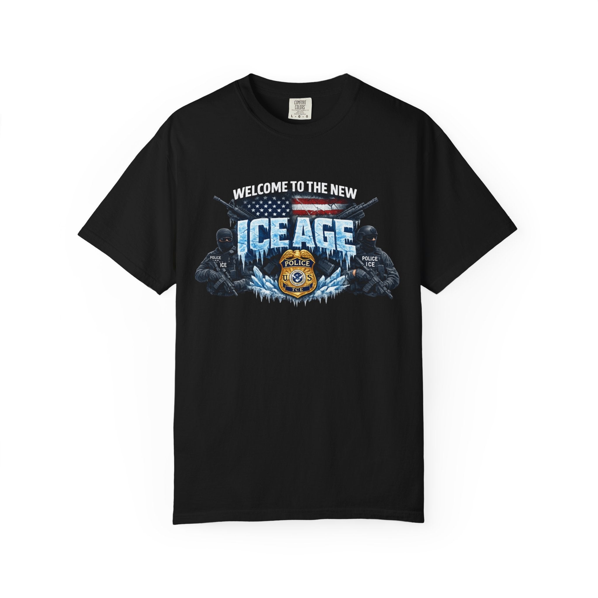 Welcome to the New ICE Age TShirt | Pro Law Enforcement Shirt | Patriotic Tactical Tee | Police Support Apparel | 6 colors - 100% cotton