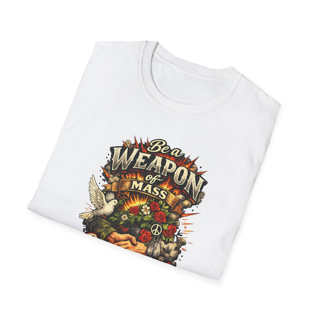 Be a Weapon of Mass Compassion TShirt | Kindness  Peace Love Compassion Tee | Inspirational Graphic Shirt | 5 colors - 100% cotton