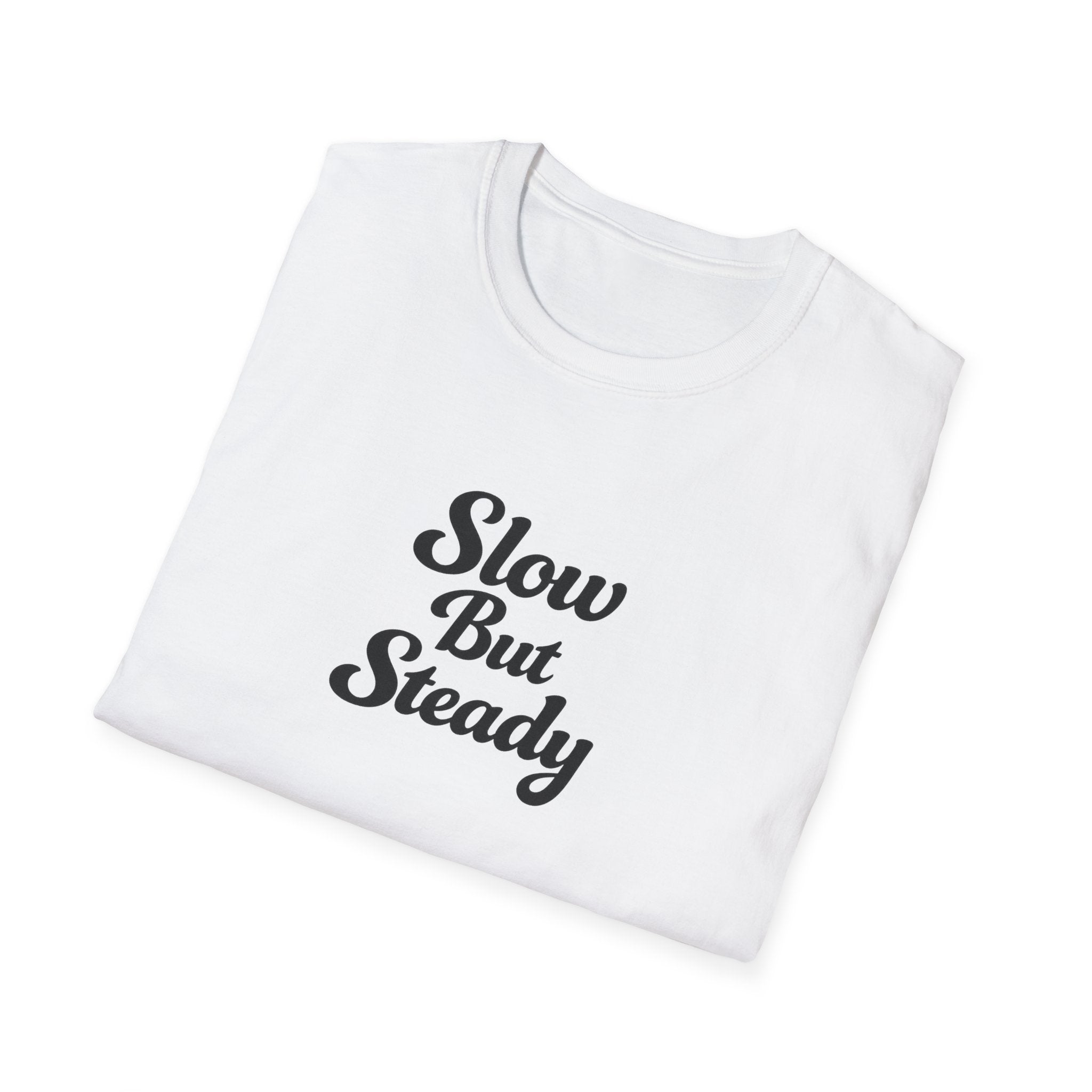 Slow But Steady TShirt | Clean Script Typography Shirt | Everyday Mindset Graphic Tee | 10 colors - 100% cotton