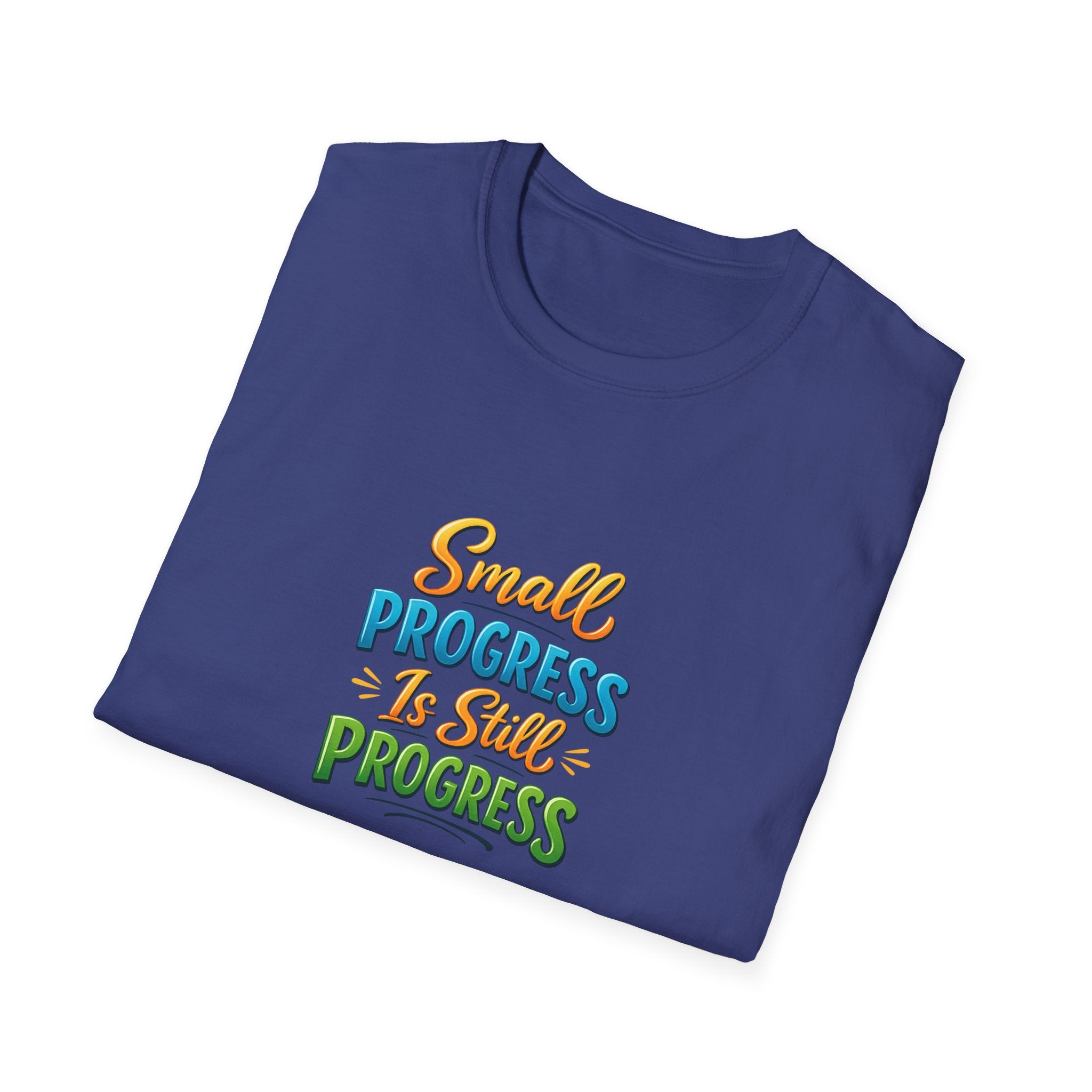 Small Progress Is Still Progress Shirt | Positive Mindset Motivational Quote Tee | Encouragement Shirt | 5 colors - 100% cotton