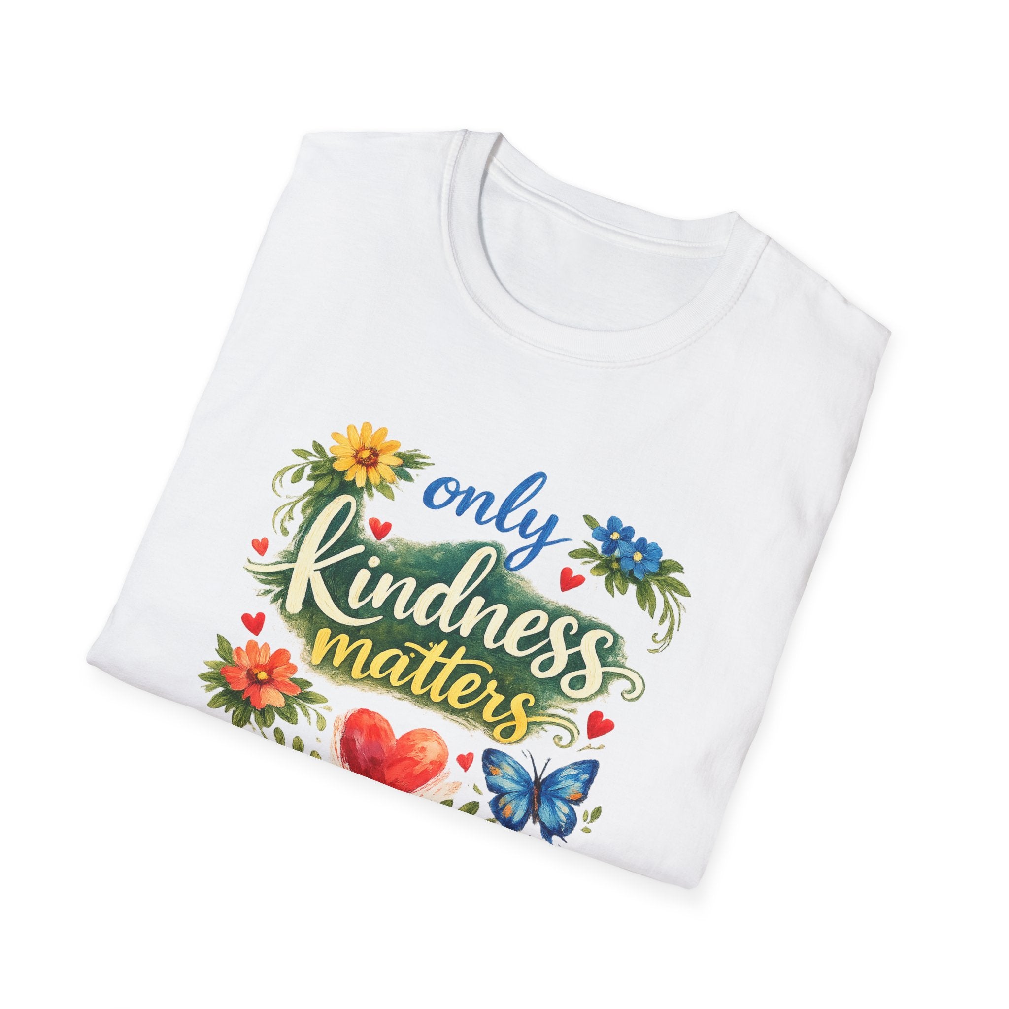 Only Kindness Matters Shirt | Inspirational Kindness Tee |  Uplifting Message Tee | Meaningful Gift | 7 colors - 100% cotton