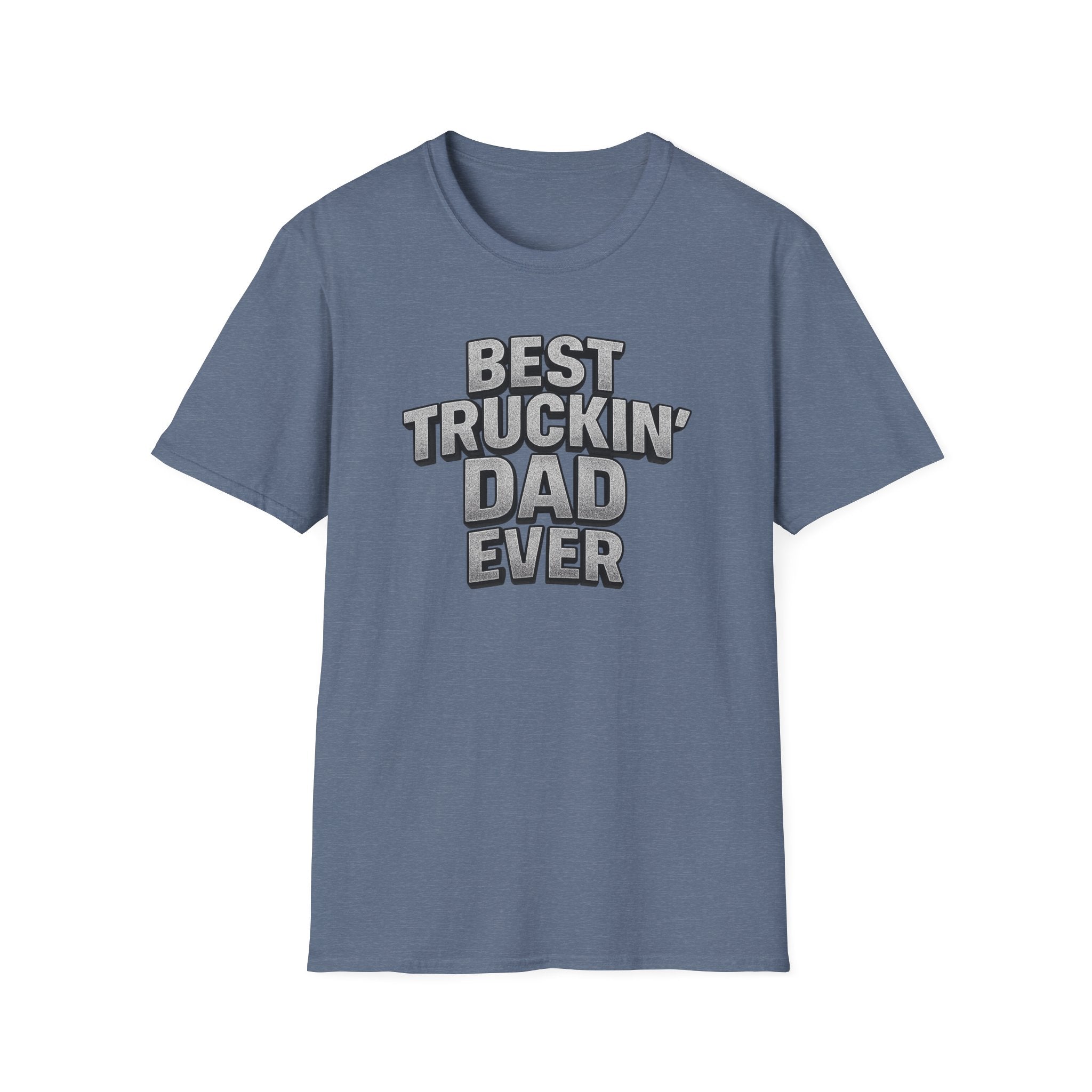 Best Truckin' Dad Ever T-Shirt | Father's Day Gift for Trucker Dads with Attitude | 6 colors - 100% cotton