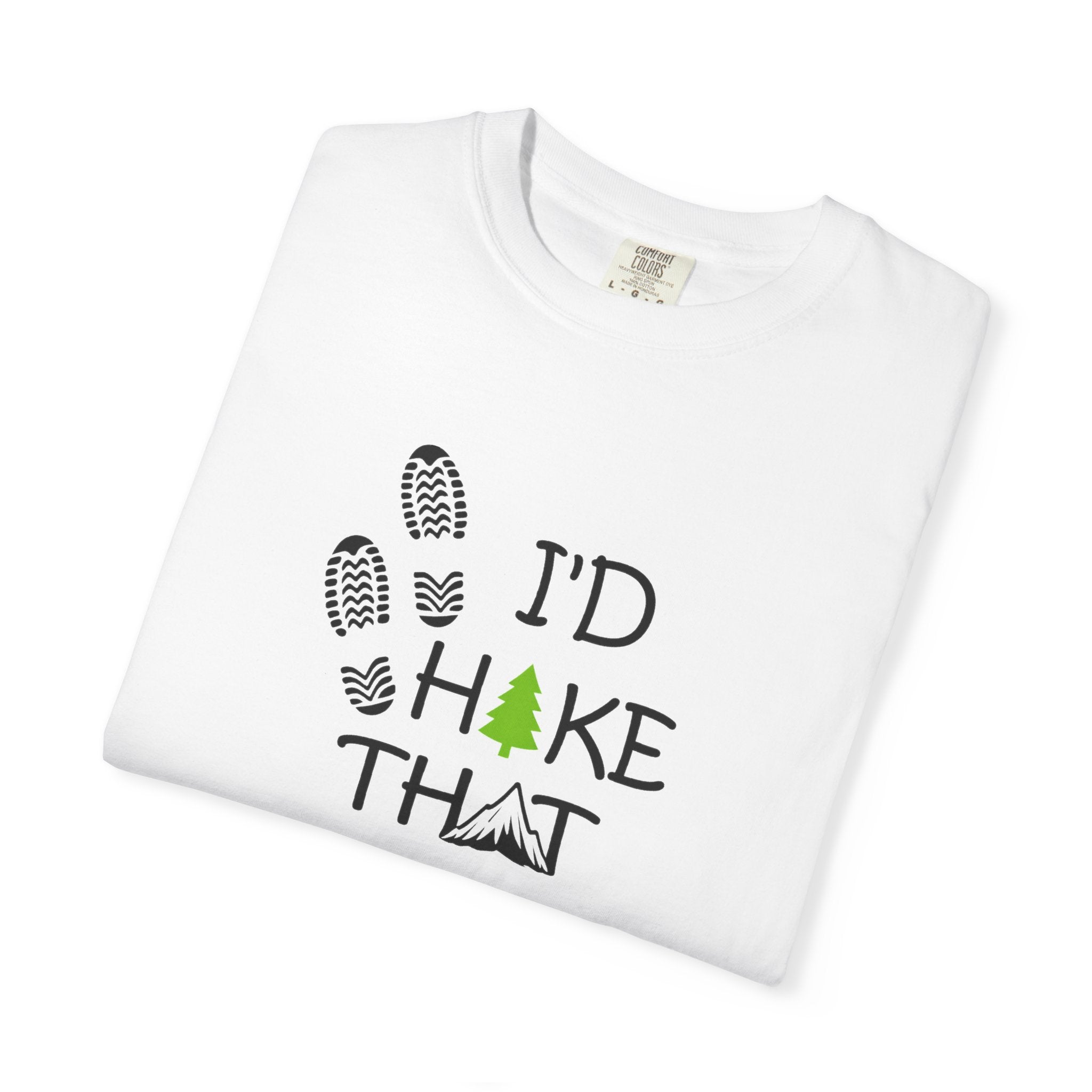 I'd Hike That Shirt | Outdoor Lover Gift | Camping Shirt | Nature Graphic Tee | Trail Shirt | Adventure T-Shirt | 7 colors - 100% cotton