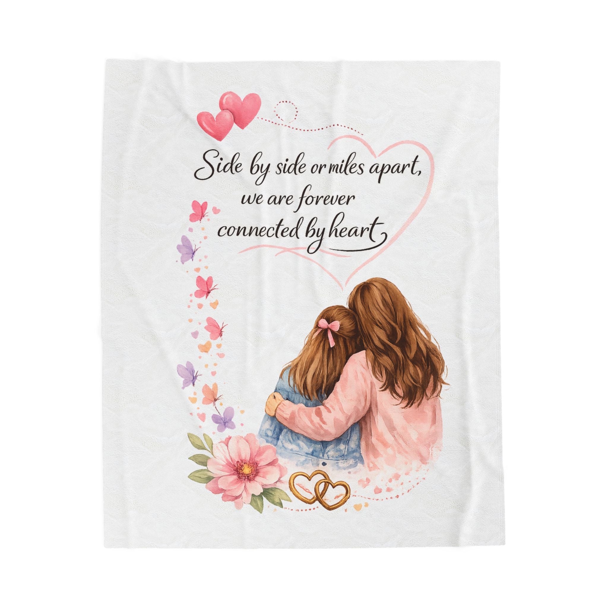 Mother Daughter Blanket | Side by Side or Miles Apart - Forever Connected by Heart | Mothers Day Gift | 50" x 60"