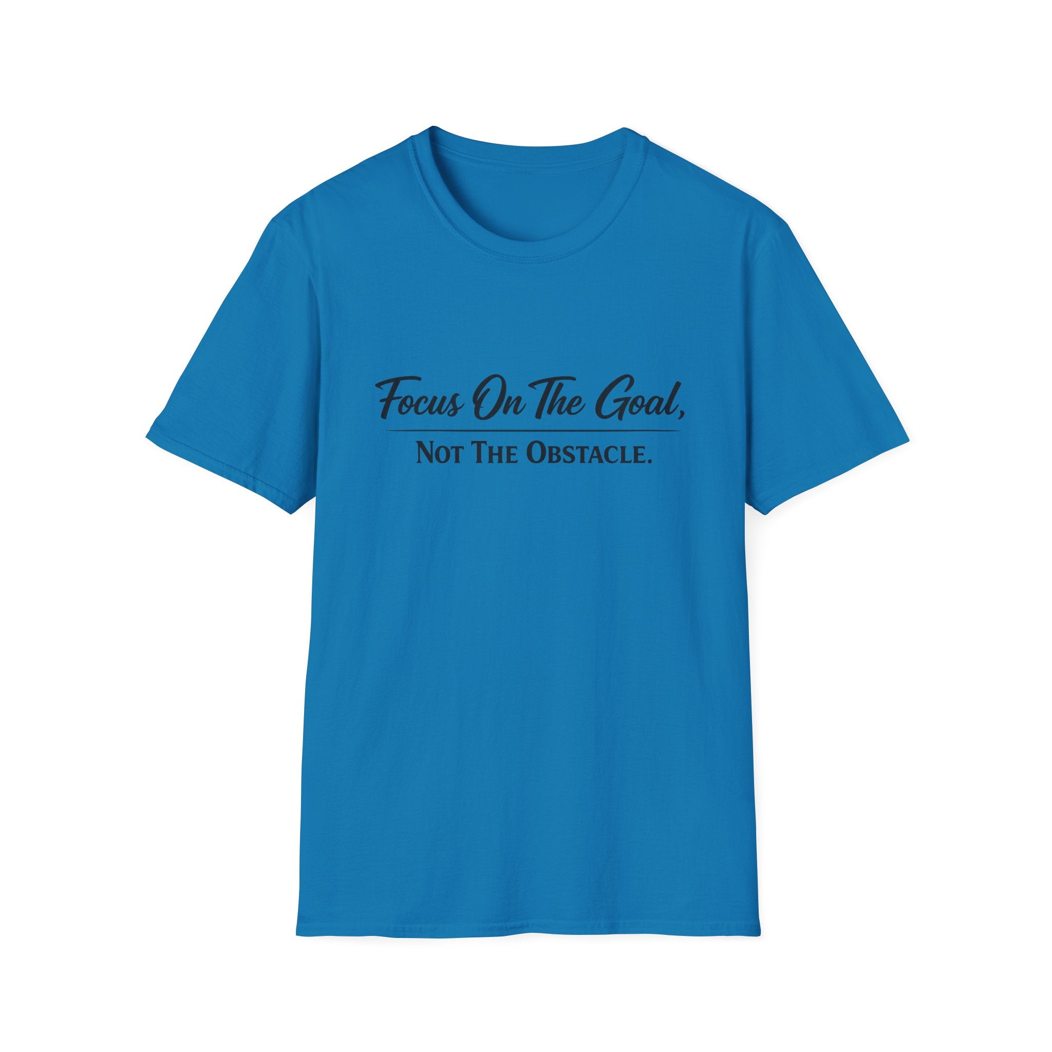 Focus On The Goal Not The Obstacle Shirt | Motivational Quote Tee | Mindset T-Shirt | Everyday Encouragement Gift | 8 colors - 100% cotton