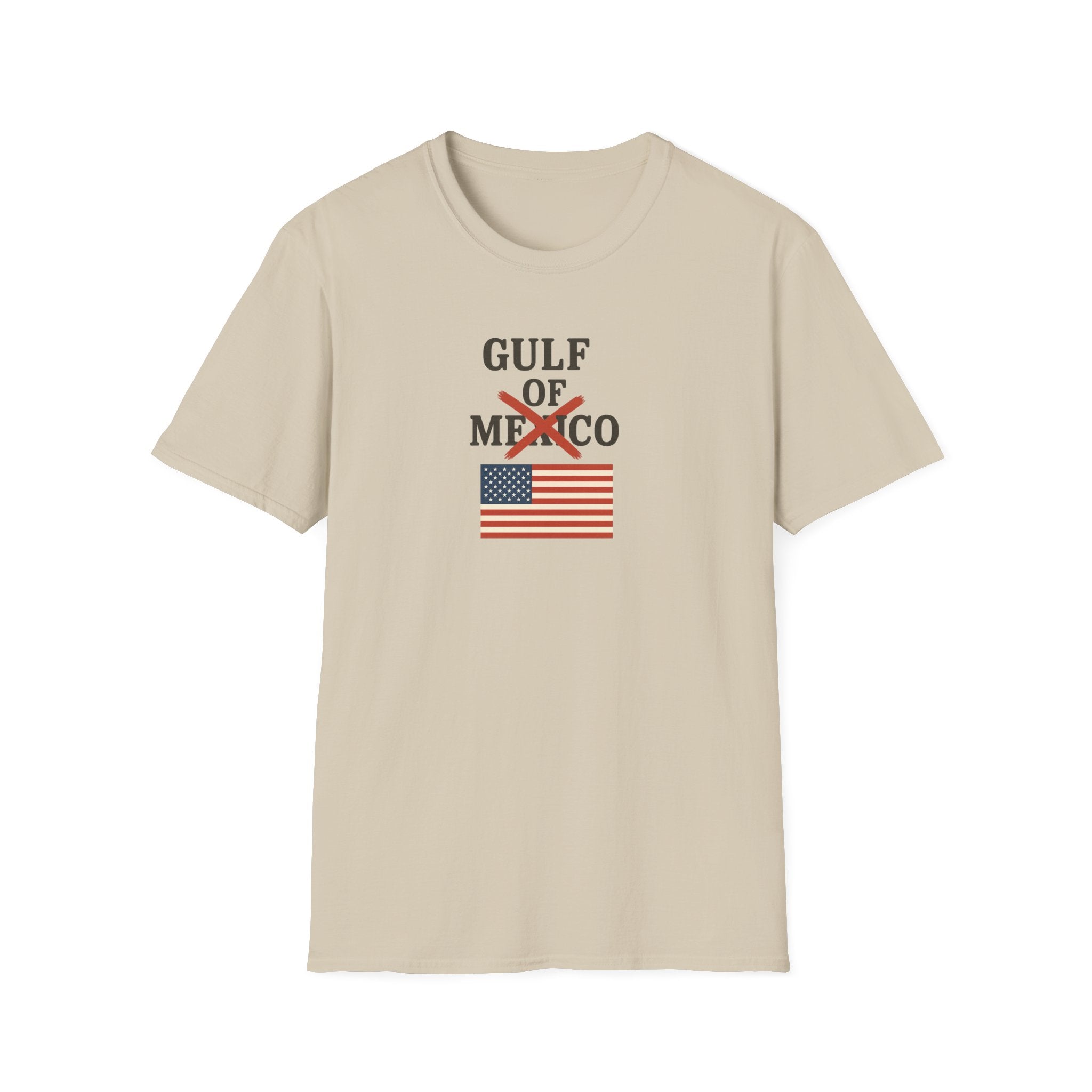 This Patriotic Message Loud and Clear | Gulf of Mexico NO MORE | 4 colors - 100% cotton