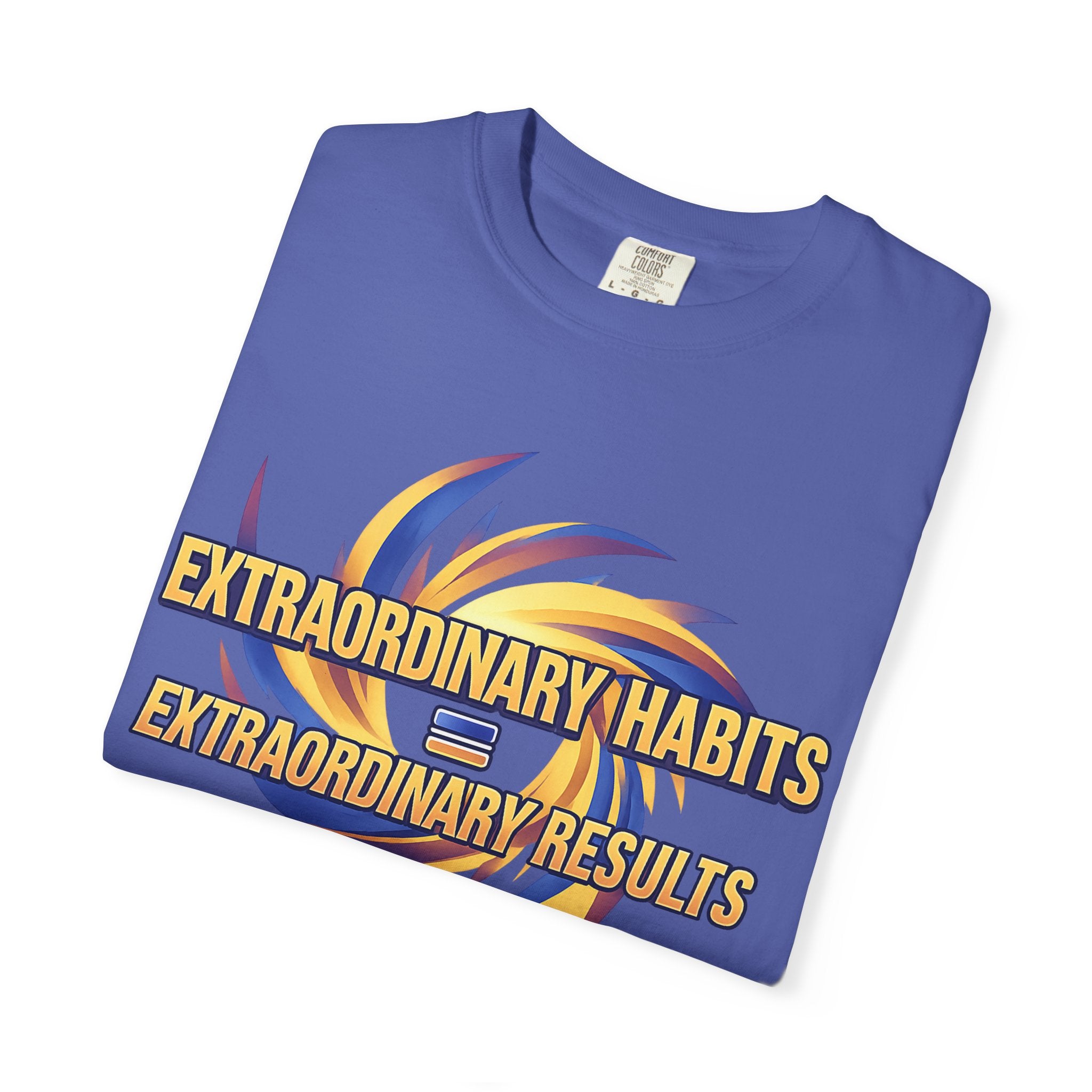 Extraordinary Habits = Extraordinary Results T-shirt | Motivational Typography | 4 colors - 100% cotton
