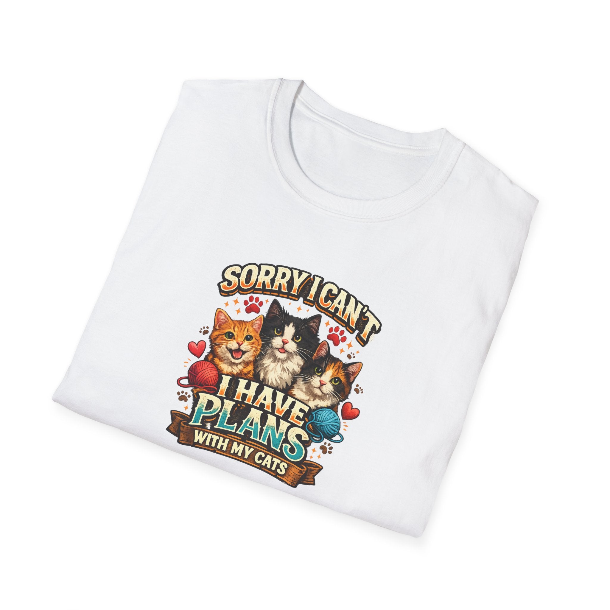 Sorry I Can't, I Have Plans With My Cats | Expressive Cat Lover T-Shirt | Funny Cat Mom Tee | Cute Cat Shirt | 8 colors - 100% cotton