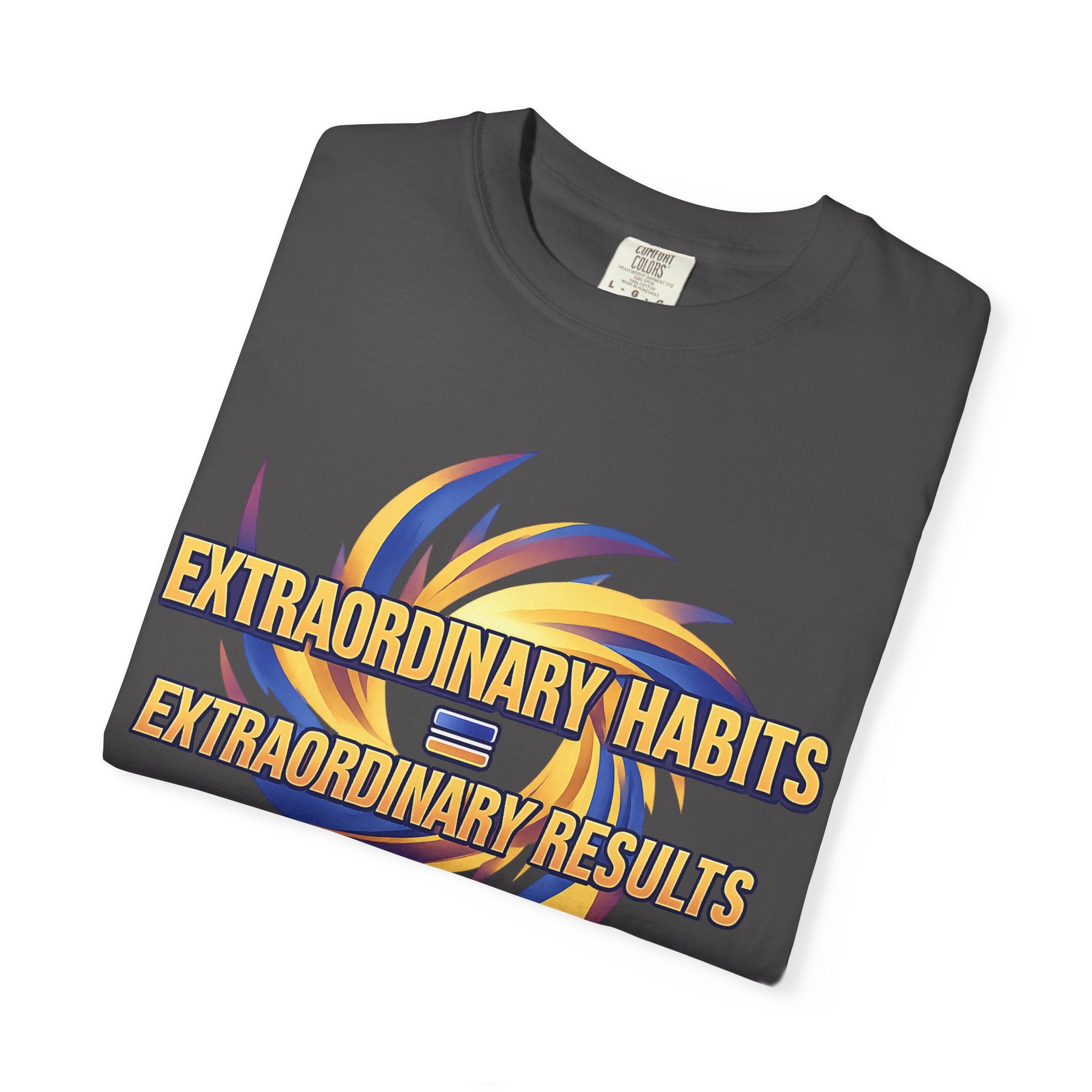 Extraordinary Habits = Extraordinary Results T-shirt | Motivational Typography | 4 colors - 100% cotton
