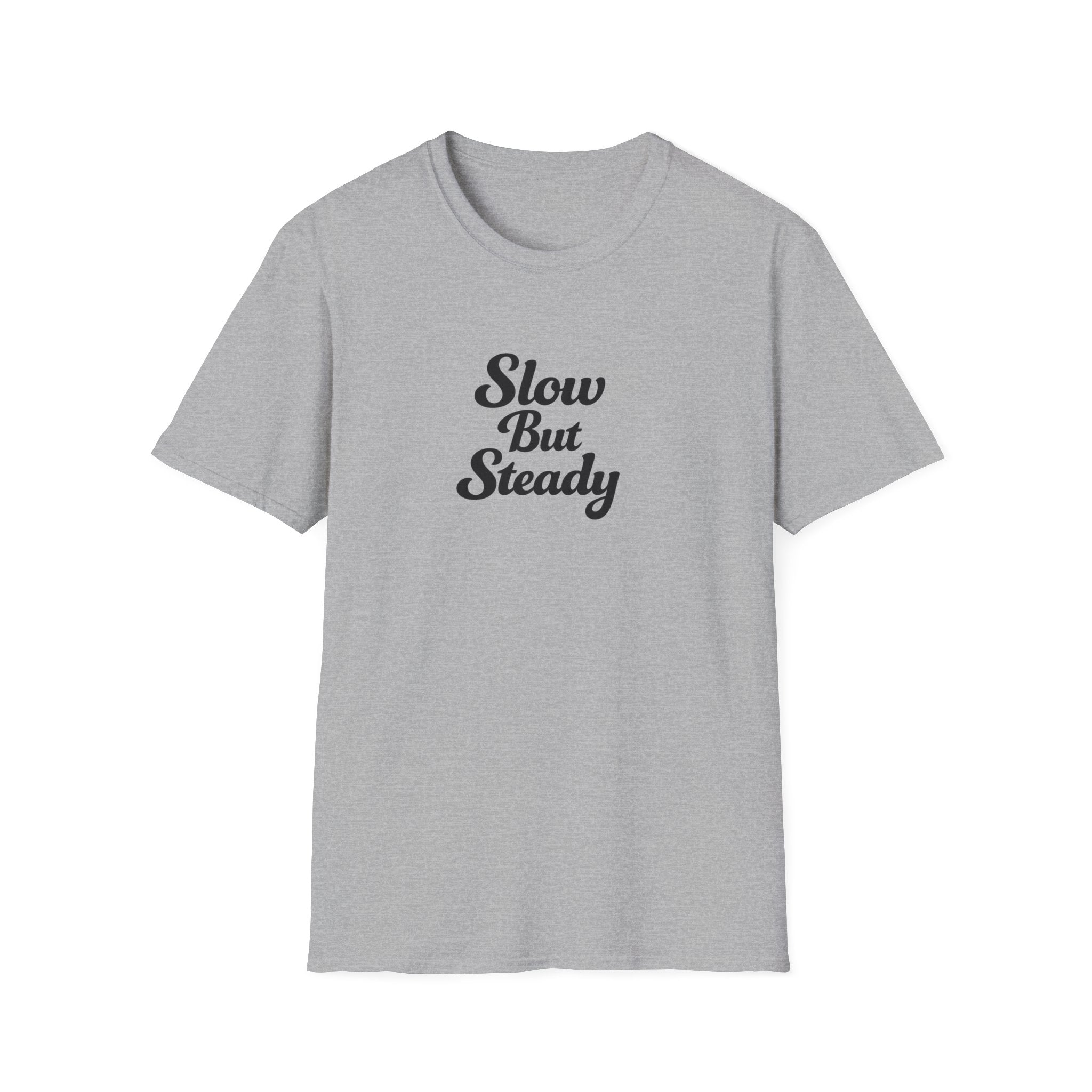 Slow But Steady TShirt | Clean Script Typography Shirt | Everyday Mindset Graphic Tee | 10 colors - 100% cotton