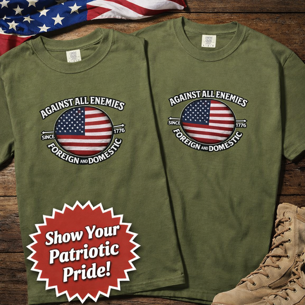 Against All Enemies Shirt | Patriotic American Flag T-Shirt | 1776 USA Shirt | Military Veteran Patriot Gift | 6 colors - 100% cotton