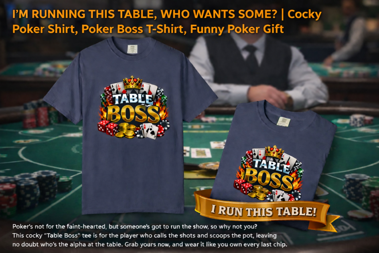 Table Boss Poker Shirt | I Run This Table Funny Poker Tee | Poker Player-Card Shark Gift | Casino Gambler Humor | 9 colors - 100% cotton