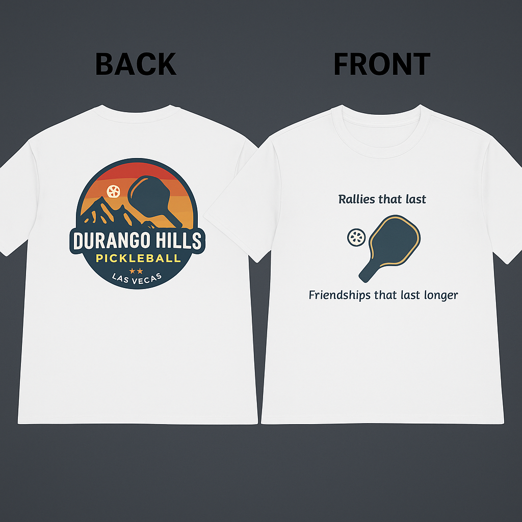 Rallies That Last, Friendships that Last Longer Pickleball T-Shirt Tee | Durango Hills Pickleball Club | 5 colors -  100% polyester
