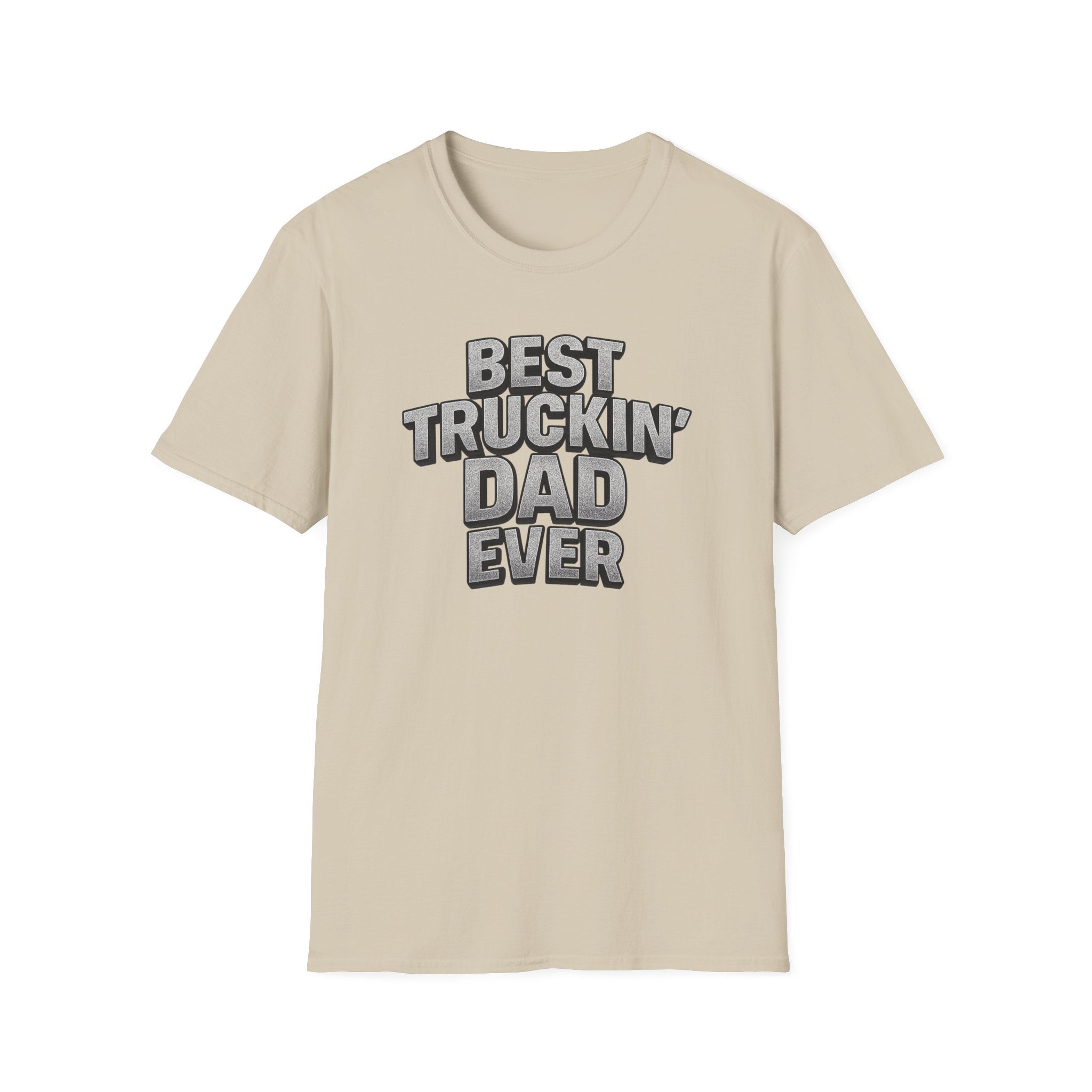 Best Truckin' Dad Ever T-Shirt | Father's Day Gift for Trucker Dads with Attitude | 6 colors - 100% cotton