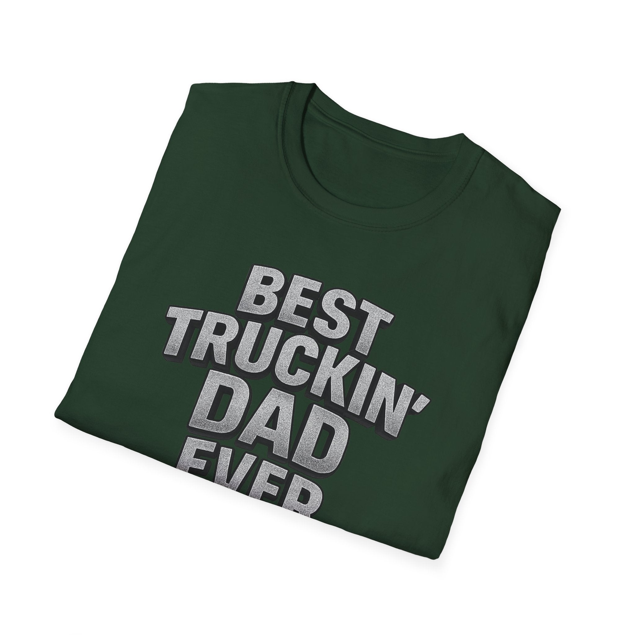 Best Truckin' Dad Ever T-Shirt | Father's Day Gift for Trucker Dads with Attitude | 6 colors - 100% cotton