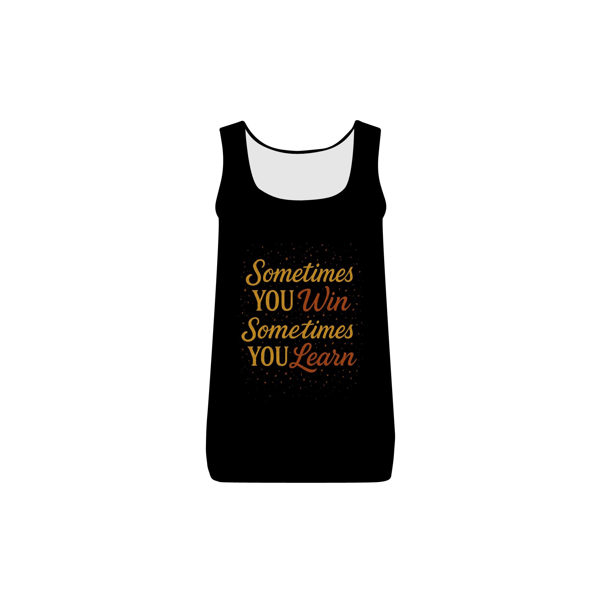 Sometimes You Win Sometimes You Learn |  Women's Inspirational Rib Tank Top | Motivational Quote Shirt | 2 colors - 100% cotton