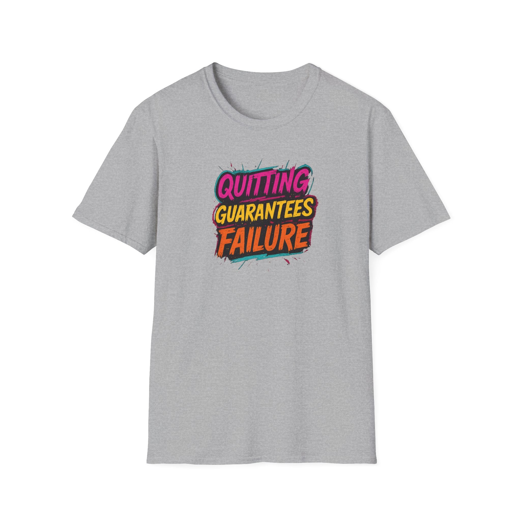 Quitting Guarantees Failure T-Shirt | Motivational Graphic Unisex Tee | 4 colors - 100% cotton