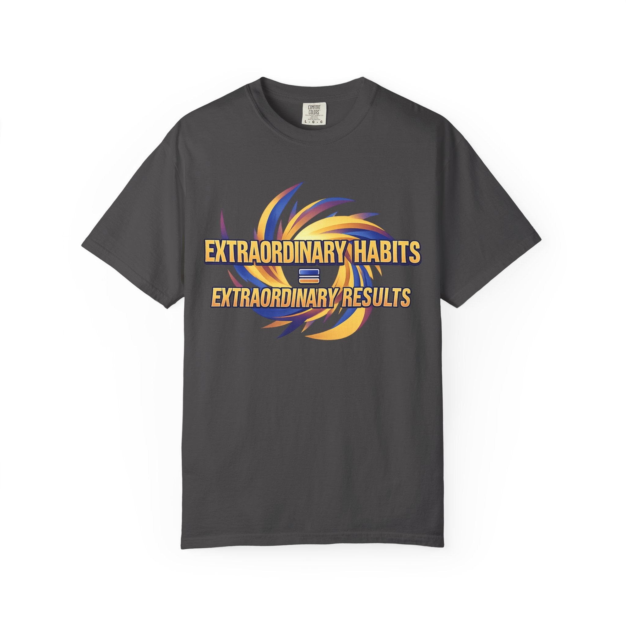 Extraordinary Habits = Extraordinary Results T-shirt | Motivational Typography | 4 colors - 100% cotton