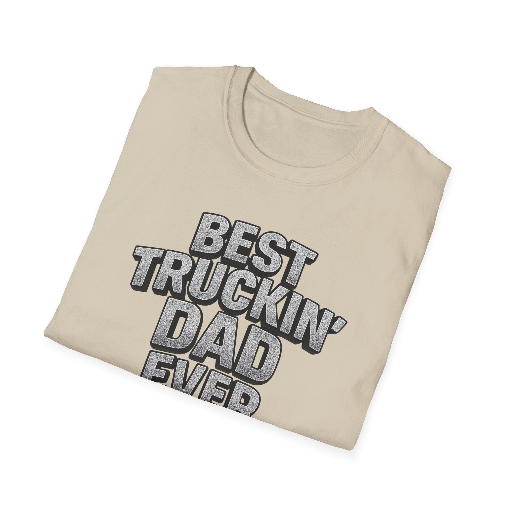 Best Truckin' Dad Ever T-Shirt | Father's Day Gift for Trucker Dads with Attitude | 6 colors - 100% cotton