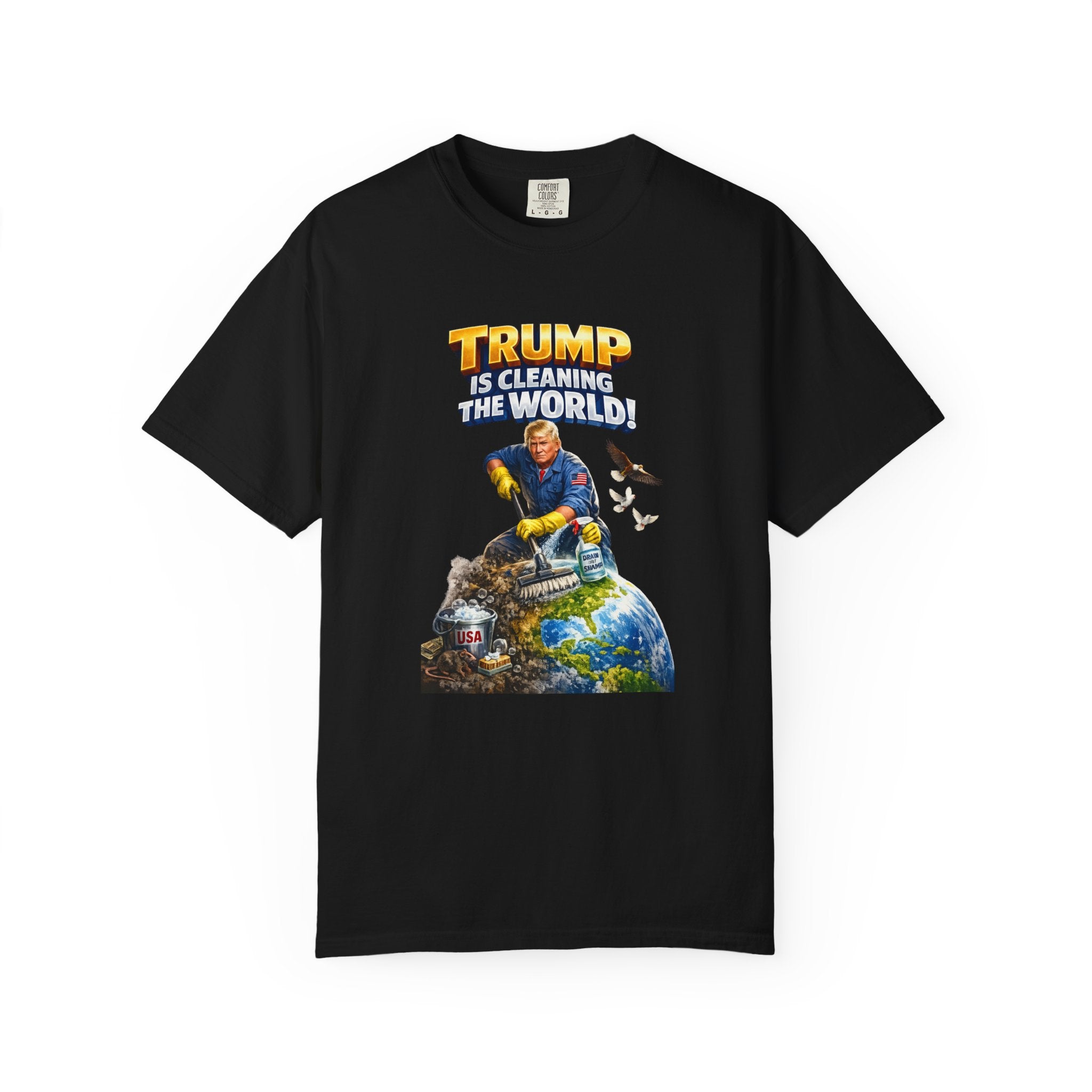 Trump Is Cleaning the World TShirt | MAGA Patriotic Shirt | Pro Trump Tee | Conservative Gift | 6 colors - 100% cotton