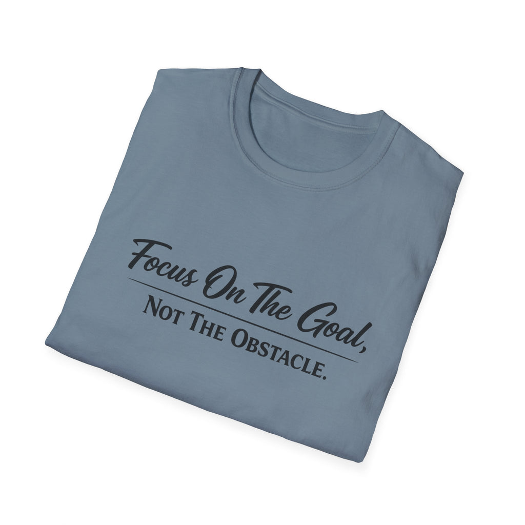 Focus On The Goal Not The Obstacle Shirt | Motivational Quote Tee | Mindset T-Shirt | Everyday Encouragement Gift | 8 colors - 100% cotton