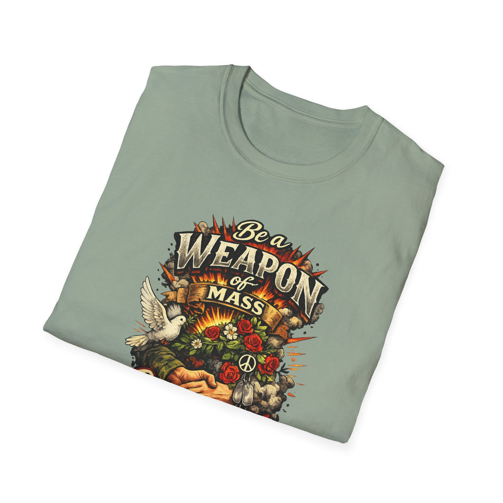 Be a Weapon of Mass Compassion TShirt | Kindness  Peace Love Compassion Tee | Inspirational Graphic Shirt | 5 colors - 100% cotton