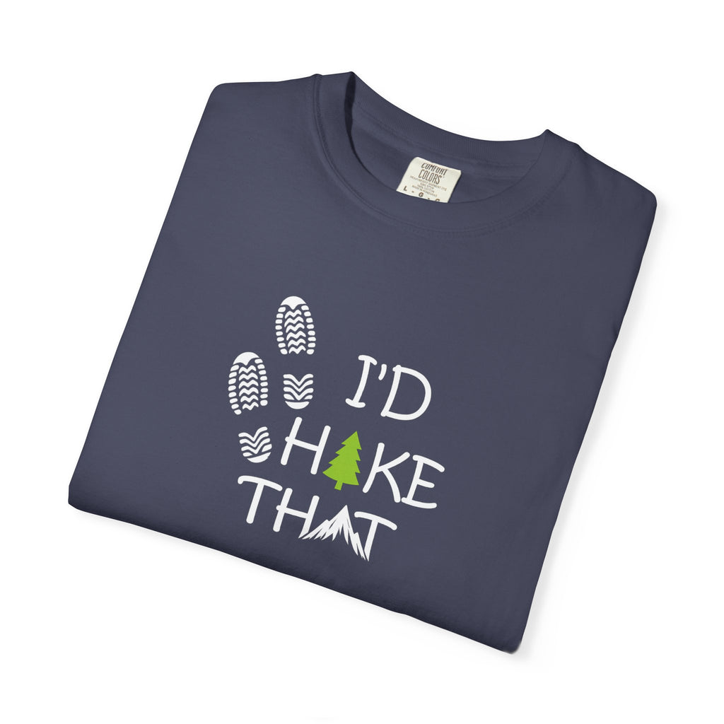 I'd Hike That Shirt | Outdoor Lover Gift | Camping Shirt | Nature Graphic Tee | Trail Shirt | Adventure T-Shirt | 7 colors - 100% cotton