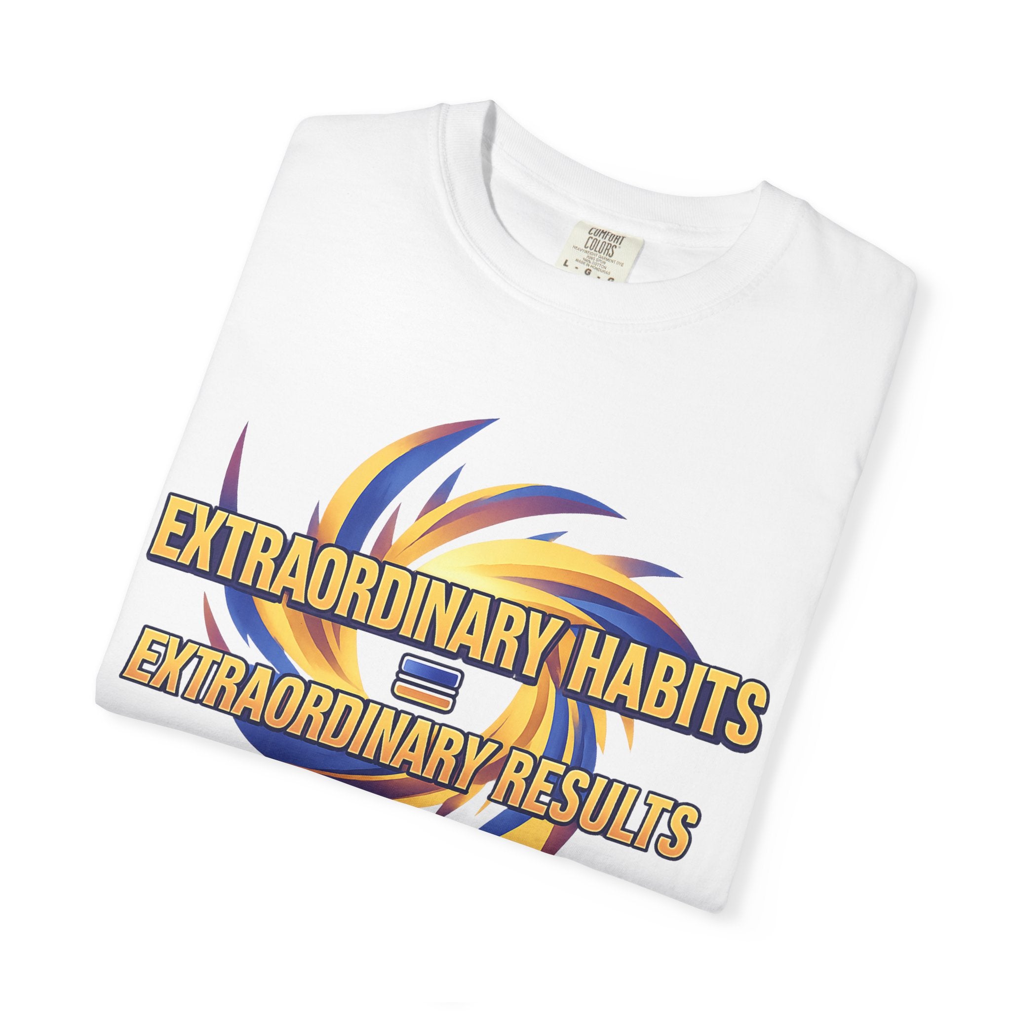 Extraordinary Habits = Extraordinary Results T-shirt | Motivational Typography | 4 colors - 100% cotton