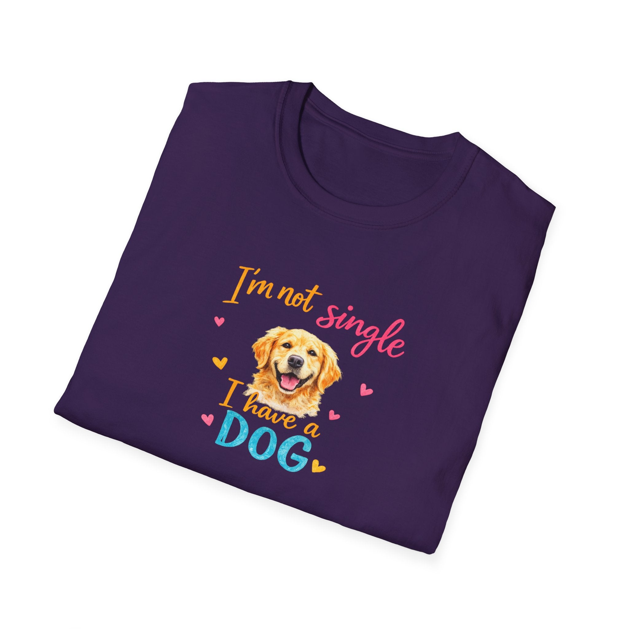 I'm Not Single I Have a Dog Shirt | Funny Dog Lover T-Shirt | Cute Pet Owner Gift | 3 colors - 100% cotton