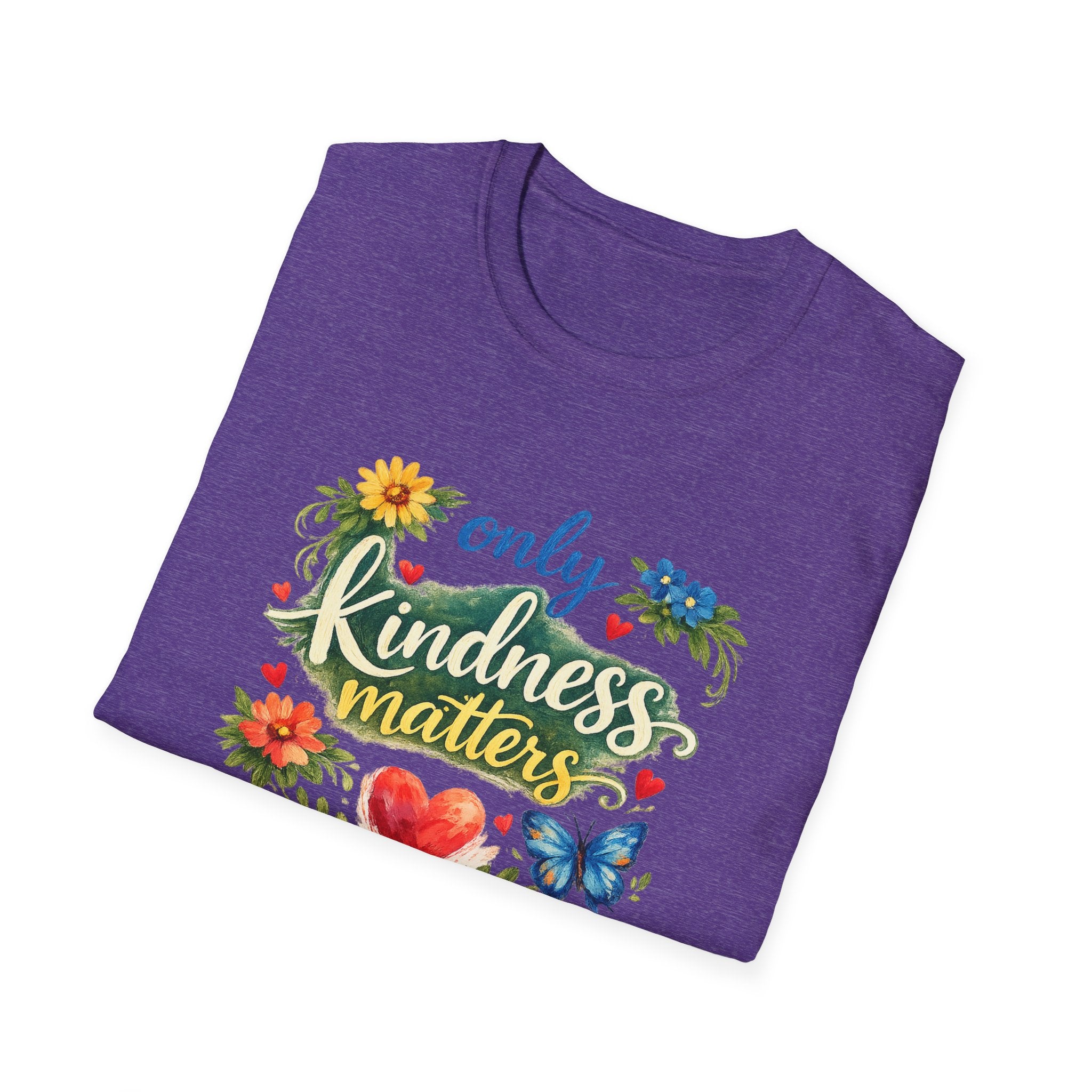 Only Kindness Matters Shirt | Inspirational Kindness Tee |  Uplifting Message Tee | Meaningful Gift | 7 colors - 100% cotton