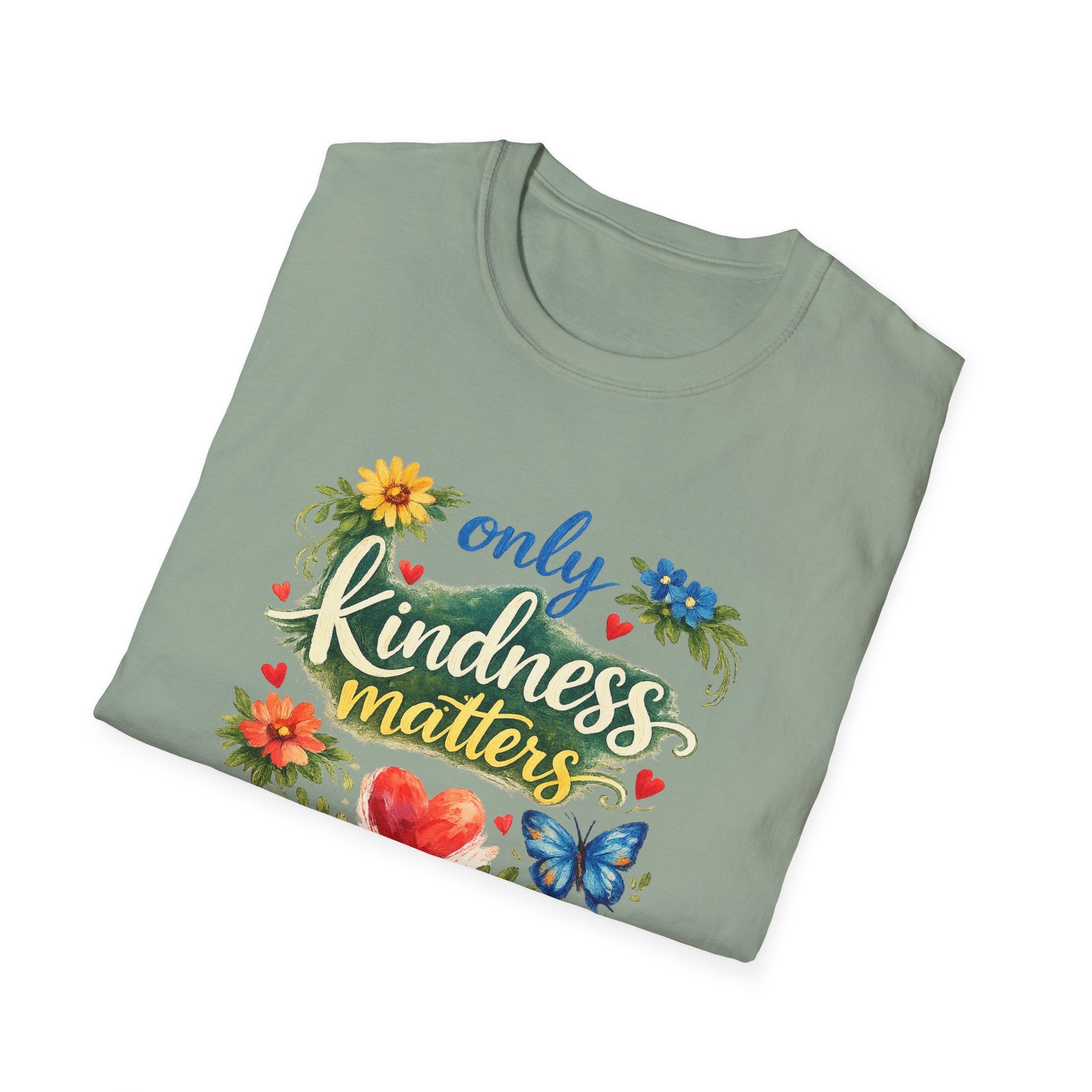 Only Kindness Matters Shirt | Inspirational Kindness Tee |  Uplifting Message Tee | Meaningful Gift | 7 colors - 100% cotton