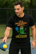 I'm a Pickleball Addict, and I'm not Even Trying to Recover T-Shirt Tee | 7 colors - 100% cotton