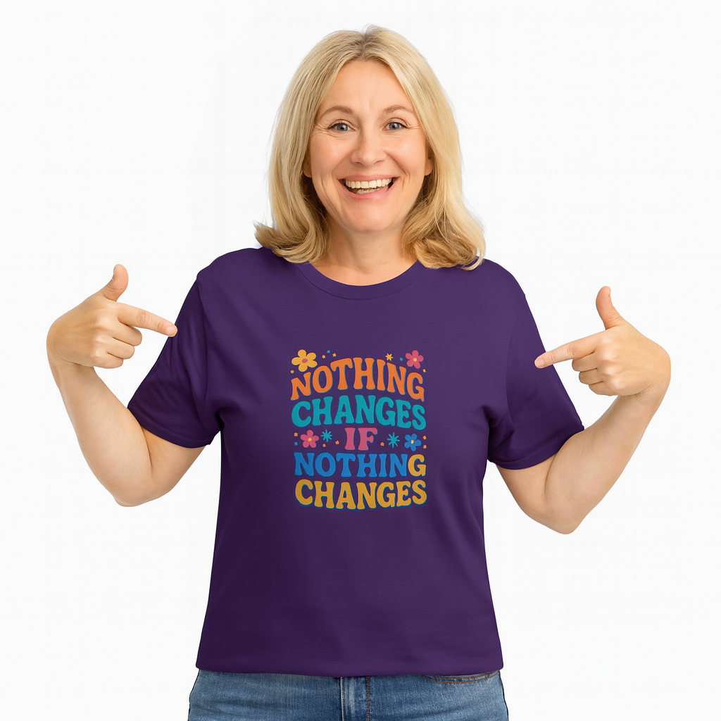 Retro Motivational T-Shirt | Nothing Changes If Nothing Changes | Positive Quote Tee | 5 colors - 100% cotton